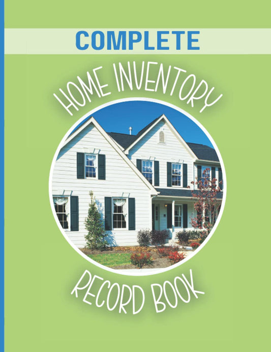 Home Inventory Record Book: Complete Home Inventory and Maintenance System to Keep Track of Personal Property